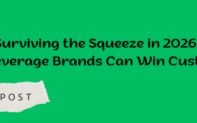 Surviving the Squeeze: How Craft Breweries & Beverage Brands Can Win Customers in 2026’s Most Competitive Market